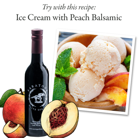 Peach Balsamic Vinegar recipe suggestion Ice Cream with Peach Balsamic